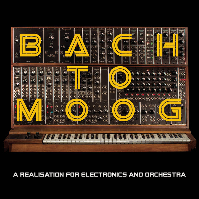 Bach to Moog (A Realisation for Electronics and Orchestra) album cover