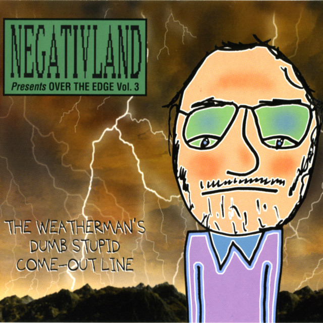 Negativland Presents Over The Edge Vol. 3: The Weatherman’s Dumb Stupid Come-Out Line album cover