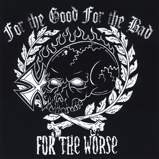 For the Good, For the the Bad, For The Worse album cover