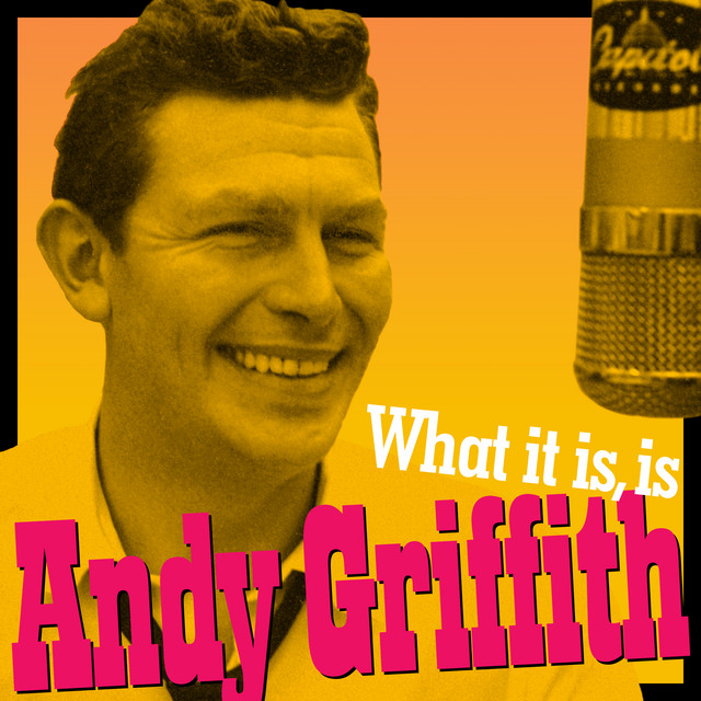What It Is, Is Andy Griffith (Andy's Greatest Comedy Monologues & Old-Timey Songs) album cover