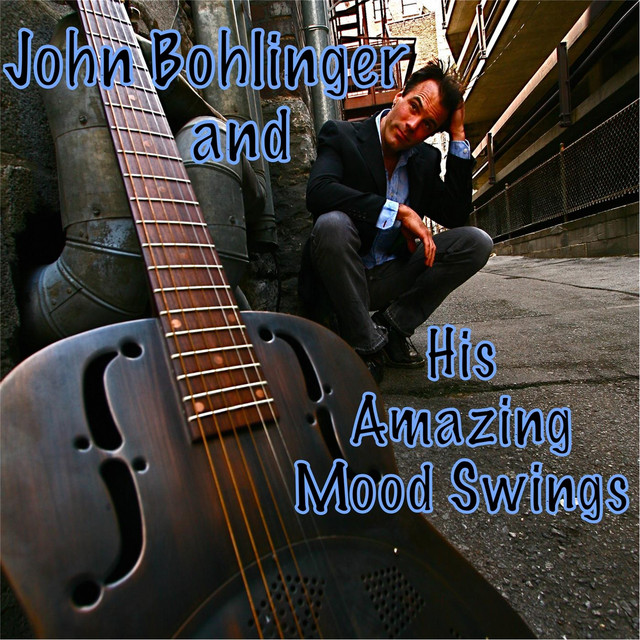 John Bohlinger and His Amazing Mood Swings album cover