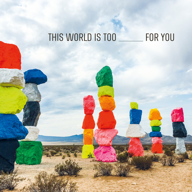 This World Is Too _____ for You album cover