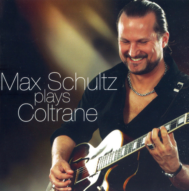 Max Schultz Plays Coltrane album cover