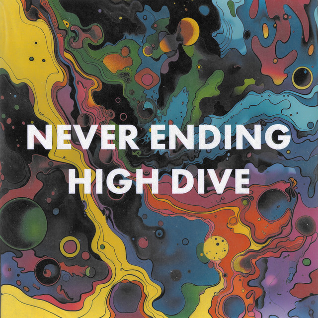 NEVER ENDING HIGH DIVE album cover