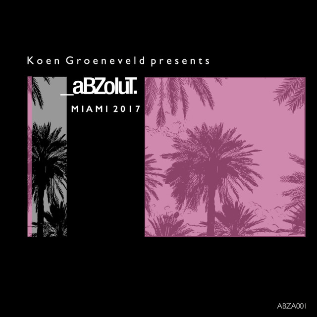 Koen Groeneveld presents Abzolut Miami 2017 album cover
