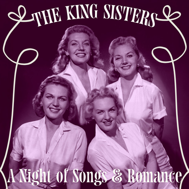 A Night of Songs & Romance - The King Sisters' Classic Love Songs album cover