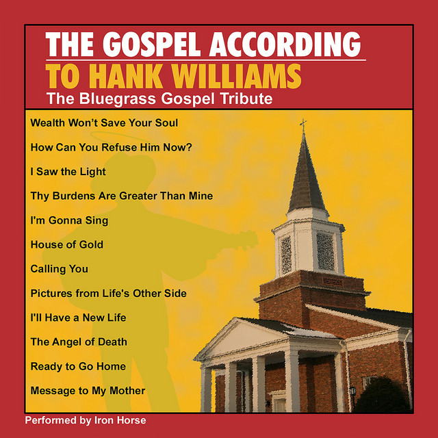 The Gospel According To Hank Williams: The Bluegrass Tribute Performed by Iron Horse album cover