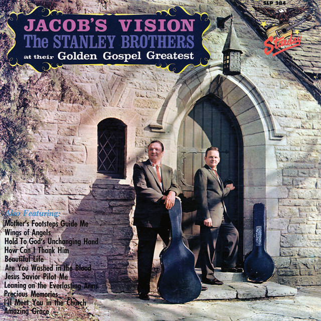 Jacob's Vision - The Stanley Brothers At Their Golden Gospel Greatest album cover