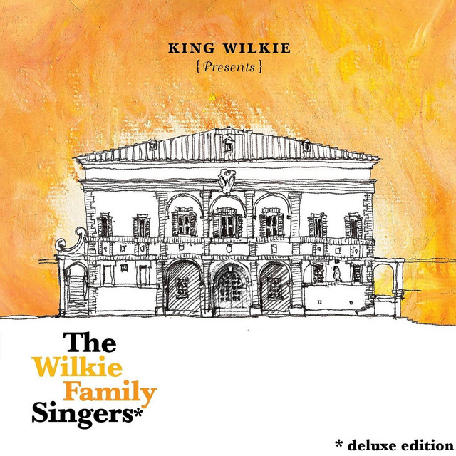 King Wilkie Presents: The Wilkie Family Singers (Deluxe Edit album cover
