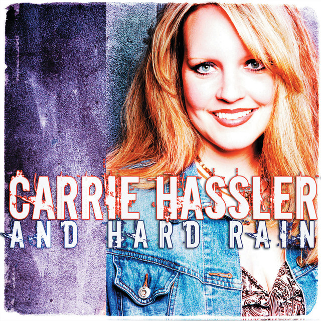 Carrie Hassler And Hard Rain album cover