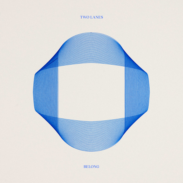TWO LANES – Belong album cover