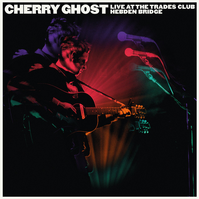 Cherry Ghost - Live at The Trades Club - January 25 2015 album cover