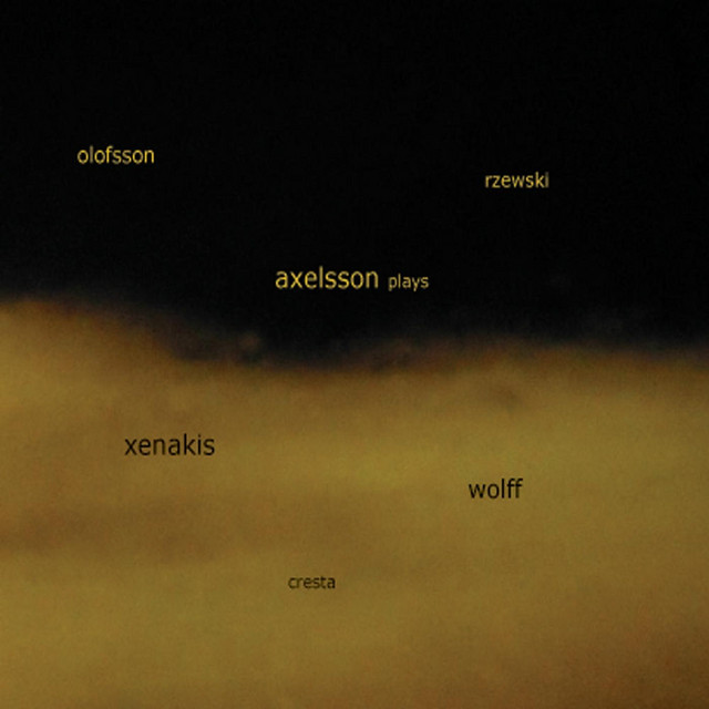 Axelsson Plays Xenakis, Wolff, Olofsson, Rzewski, Cresta album cover