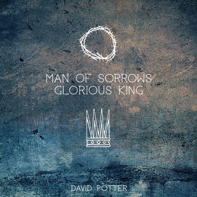 Man of Sorrows Glorious King album cover