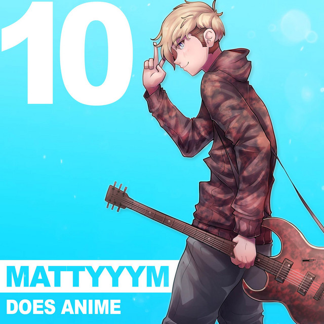 MattyyyM does Anime! Vol. 10 album cover