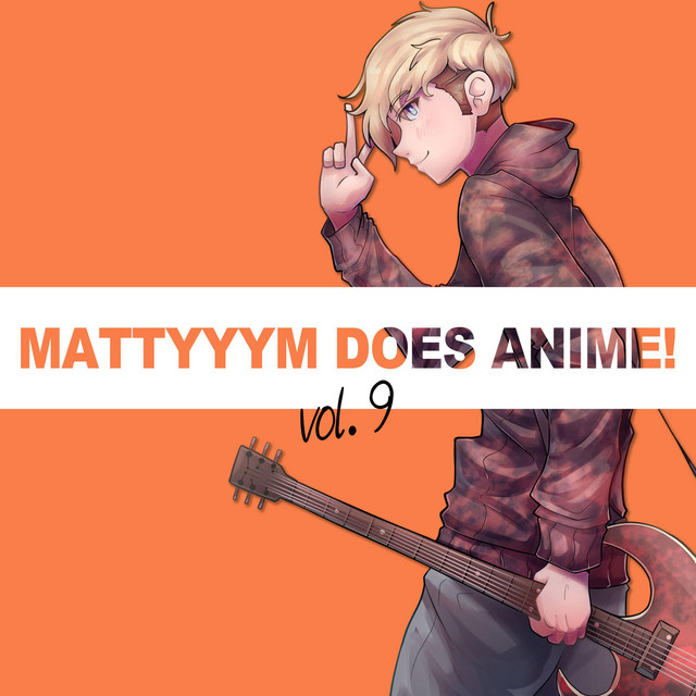 MattyyyM does Anime!, Vol. 9 album cover
