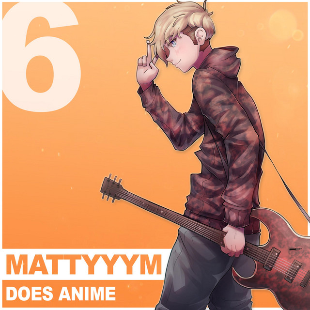 Mattyyym Does Anime!, Vol. 6 album cover