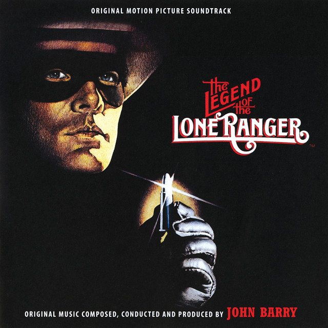 The Legend Of The Lone Ranger (Original Motion Picture Soundtrack) album cover