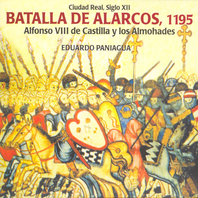 Batalla de Alarcos, 1195. Alfonso VIII de Castilla y los Almohades album cover