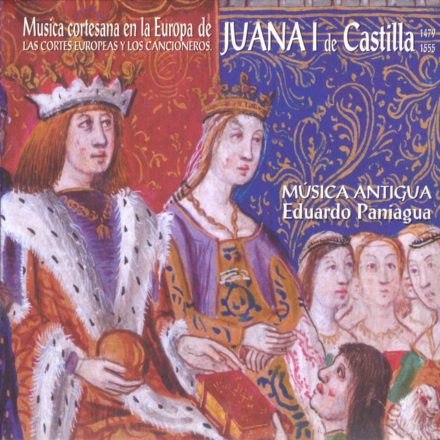 Música Cortesana en la Europa de Juana I de Castilla (1479-1555). Las Cortes Europeas y los Cancioneros album cover