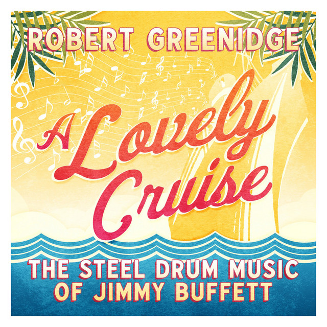 A Lovely Cruise: The Steel Drum Music Of Jimmy Buffett album cover