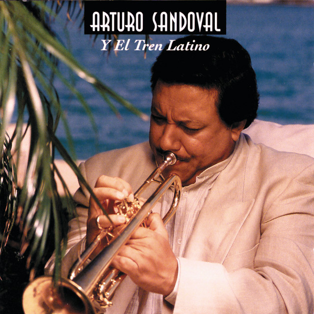 Arturo Sandoval Y El Tren Latino album cover