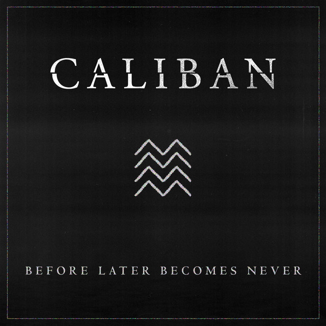 Caliban – Before Later Becomes Never album cover