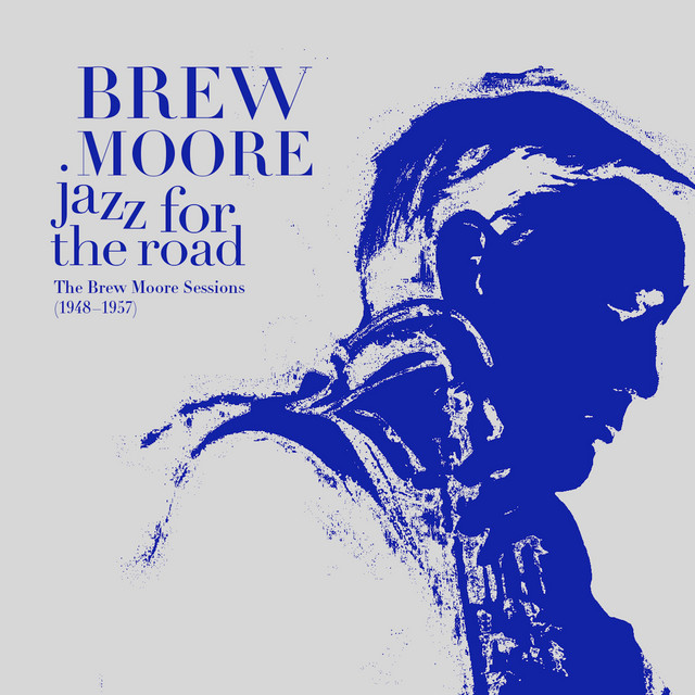 Jazz for the Road - The Brew Moore Sessions (1948-1957) album cover