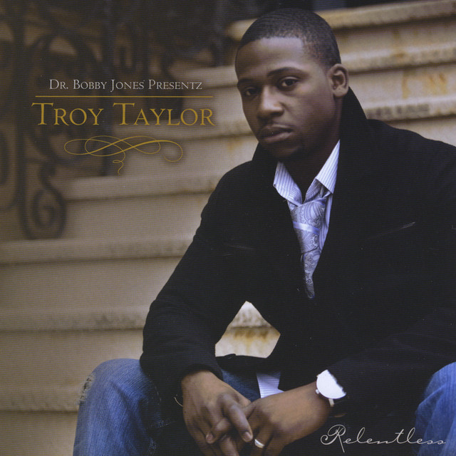 Dr. Bobby Jones Presentz: Troy Taylor "Relentless" album cover