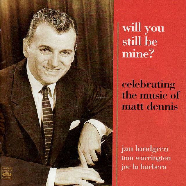 Celebrating the Music of Matt Dennis: Will You Still Be Mine? album cover