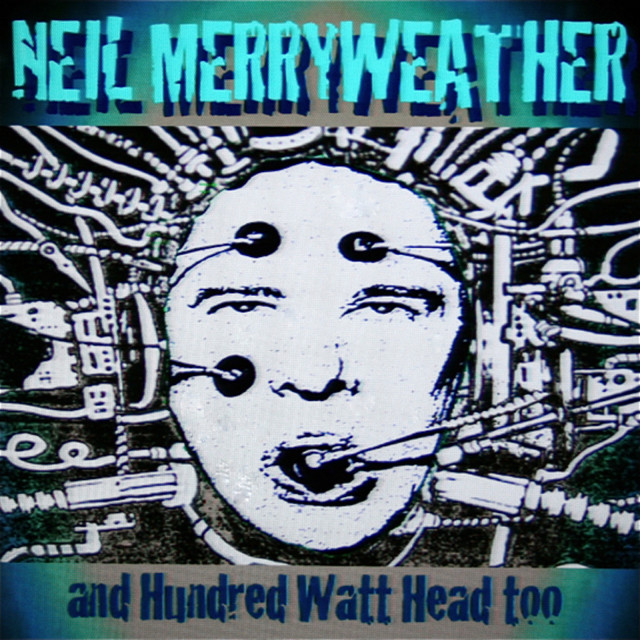 Neil Merryweather and Hundred Watt Head Too album cover