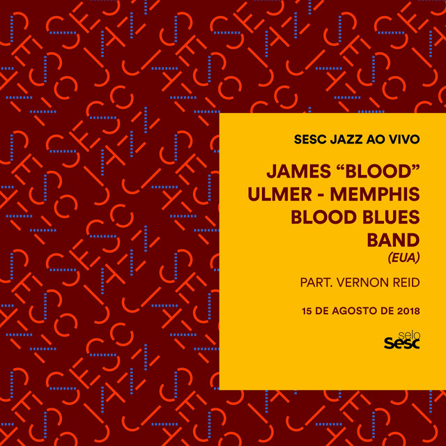 Sesc Jazz: James Blood Ulmer & Memphis Blood Blues Band album cover