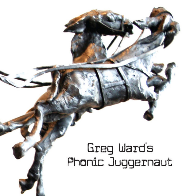 Greg Ward's Phonic Juggernaut album cover