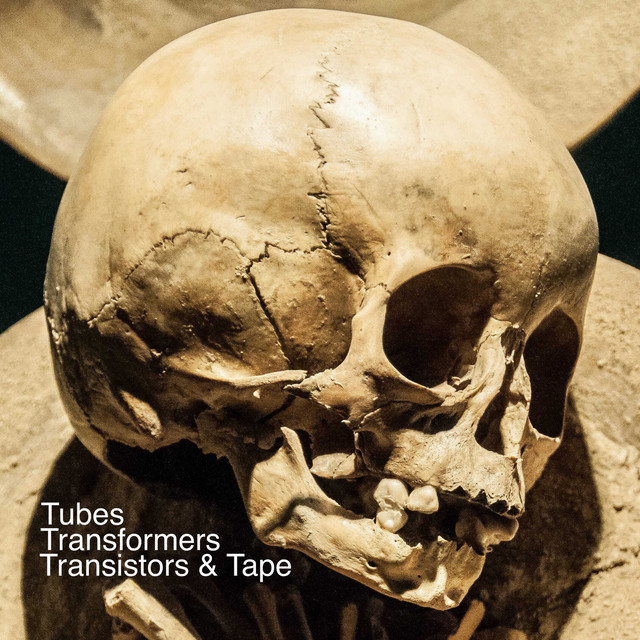 Tubes Transformers Transistors & Tape album cover