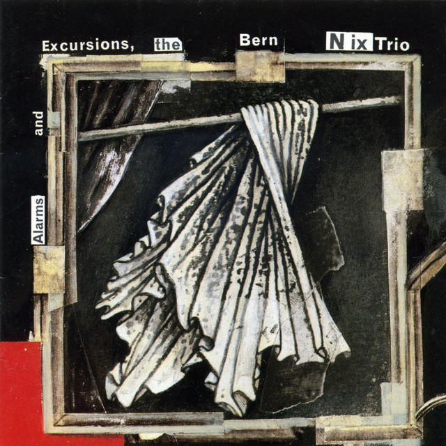 The Bern Nix Trio: Alarms and Excursions album cover