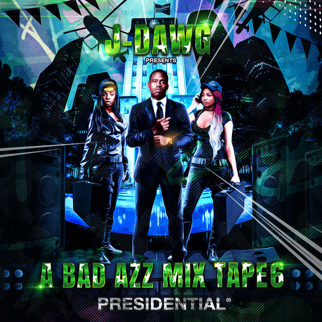 A Bad Azz Mix Tape 6: Presidential album cover