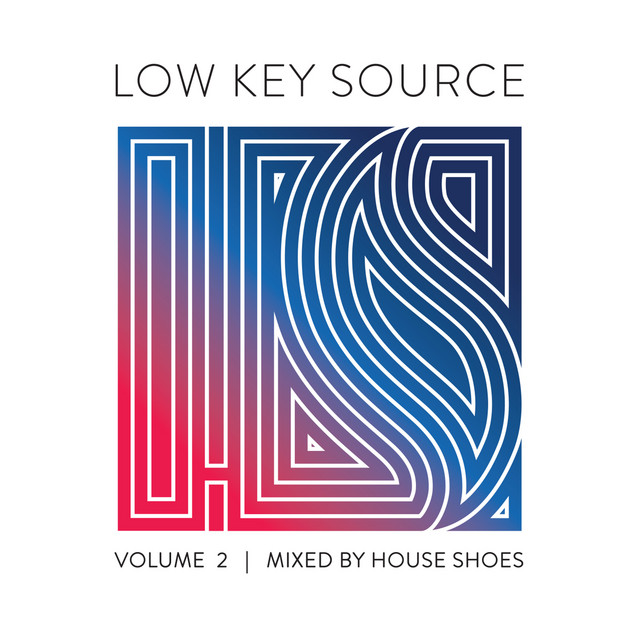 Low Key Source, Vol. 2 (Mixed by House Shoes) album cover