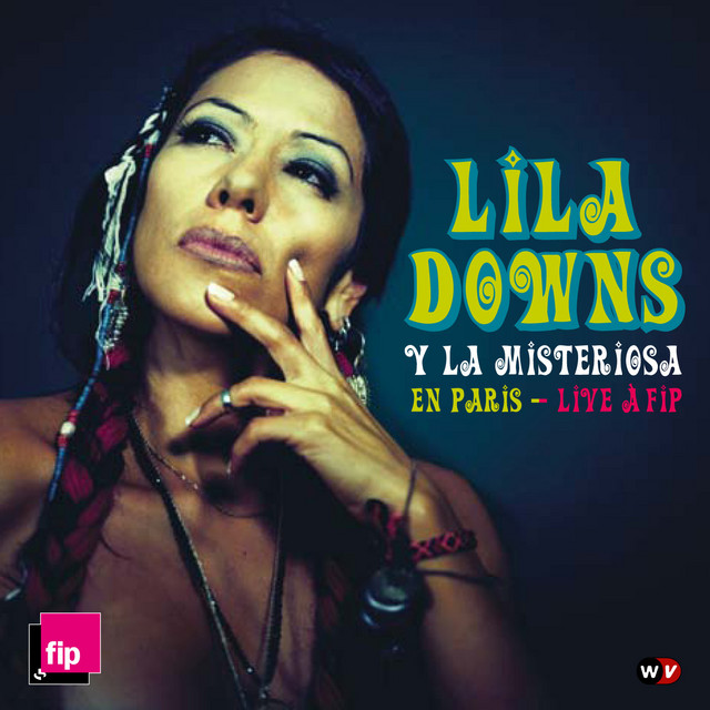 Lila Downs Y La Misteriosa En Paris - Live A Fip album cover