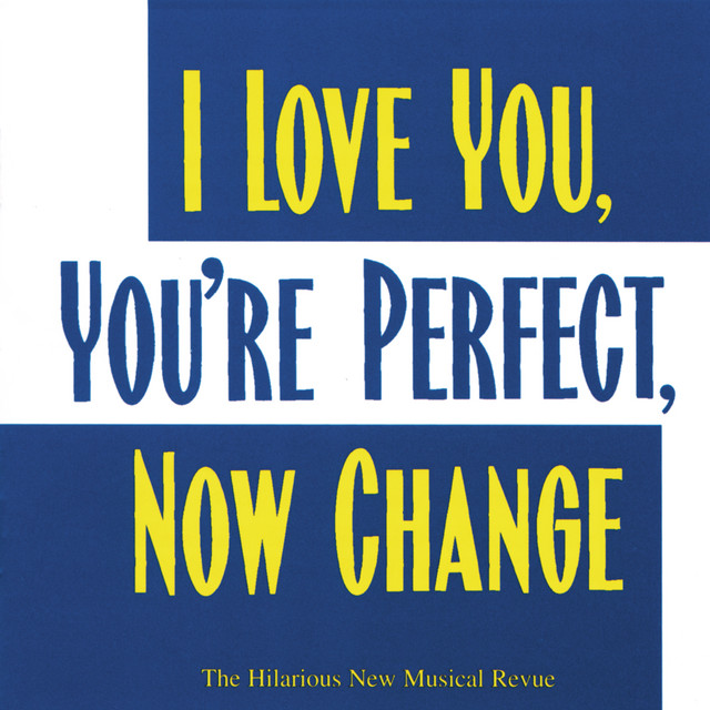 I Love You, You're Perfect, Now Change (The Hilarious New Musical Revue) album cover
