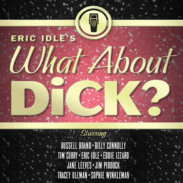 Eric Idle's What About Dick? album cover