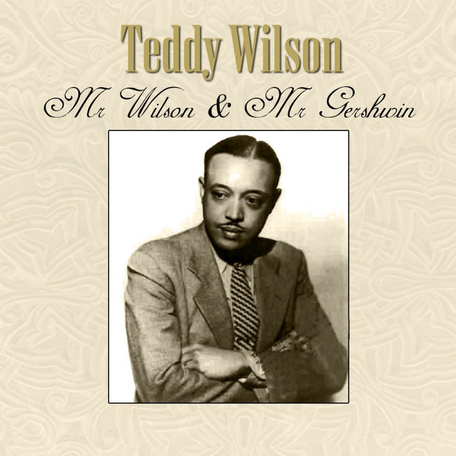 Mr. Wilson and Mr. Gershwin