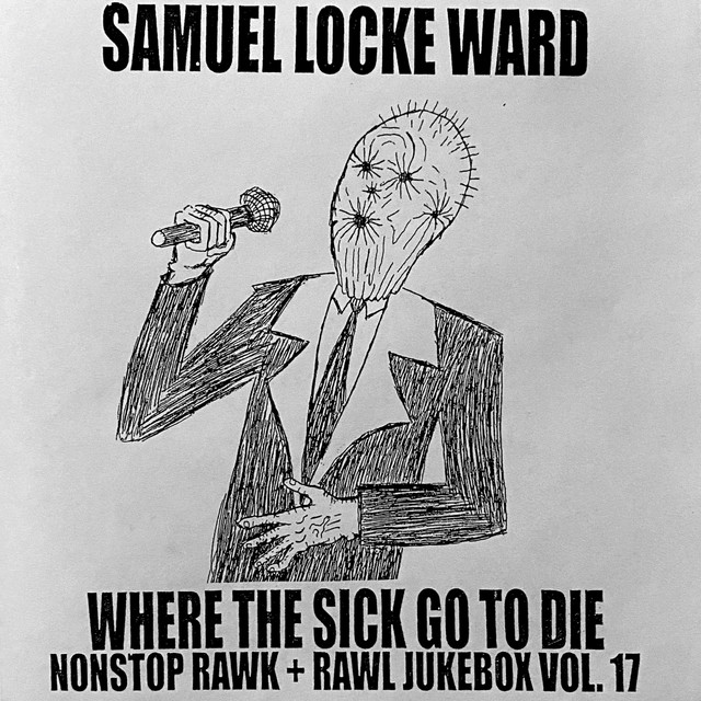 Where The Sick Go To Die-Nonstop Rawk + Rawl Jukebox, Vol. 17 album cover