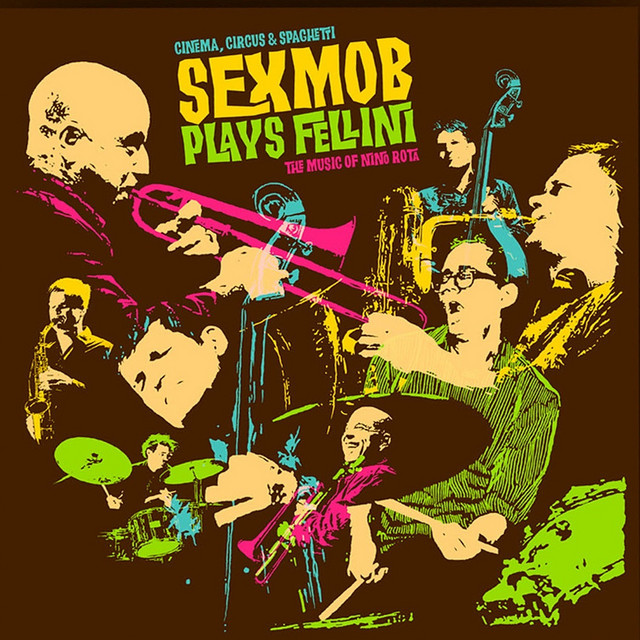 Cinema, Circus & Spaghetti (Sexmob Plays Fellini: The Music of Nino Rota) album cover