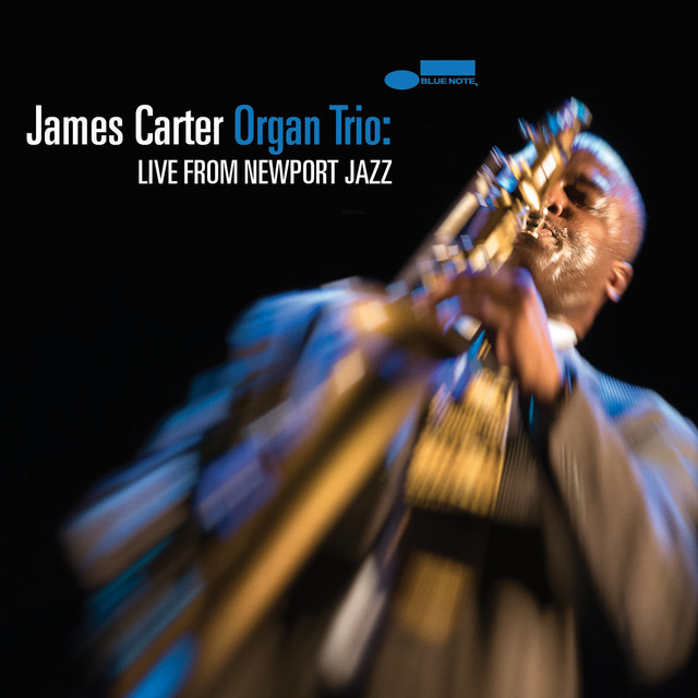 James Carter Organ Trio: Live From Newport Jazz album cover
