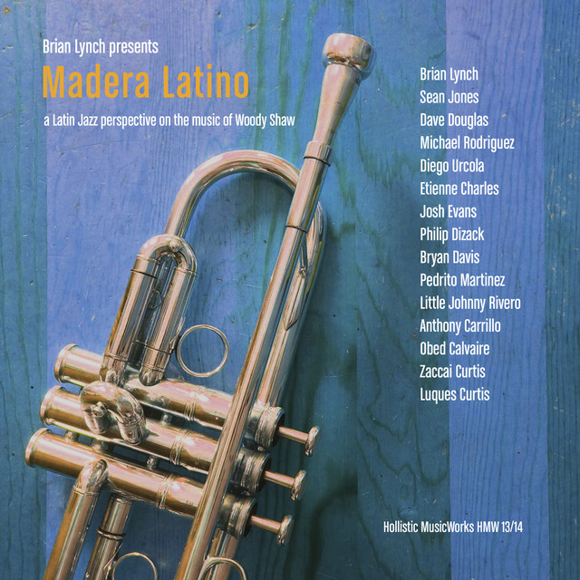 Madera Latino: A Latin Jazz Interpretation on the Music of Woody Shaw album cover