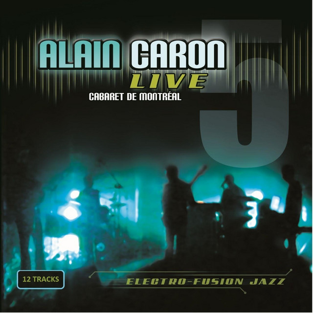 Alain Caron Live Cabaret De Montreal album cover