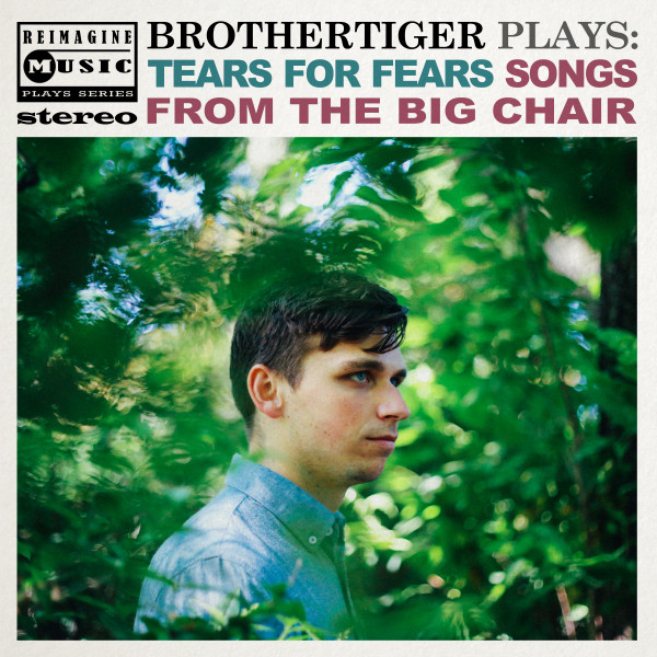 Brothertiger Plays: Tears for Fears' Songs from the Big Chair album cover