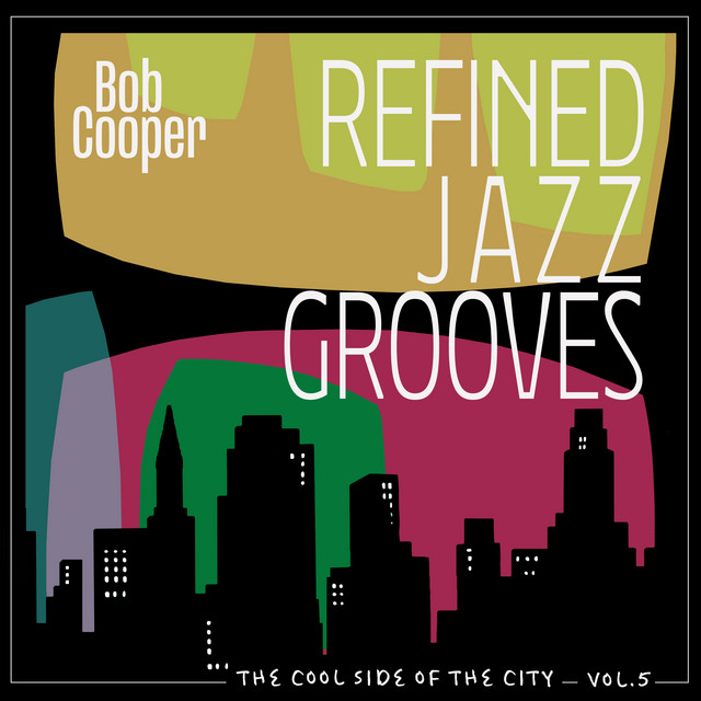 The Cool Side of the City, Vol. 5 - Refined Jazz Grooves album cover