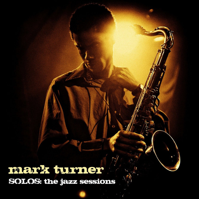 Solos - The Jazz Sessions (Mark Turner) album cover