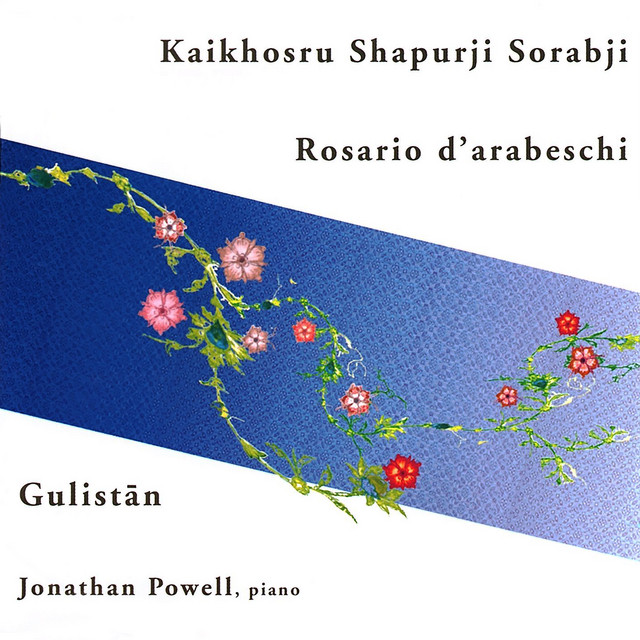 Sorabji: Rosario d'Arabeschi & Gulistan album cover